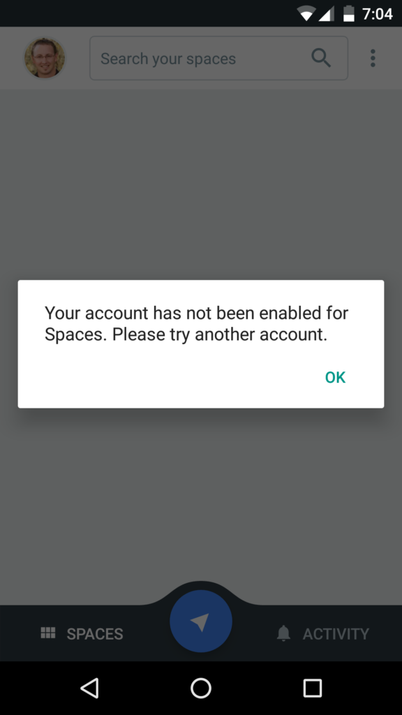 YourAccountHasNotBeenEnabledForSpacesAndroid